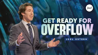 Get Ready For Overflow | Joel Osteen
