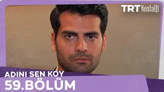 Adını Sen Koy 59.Bölüm