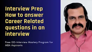 How to answer Career Related questions in an interview | Free GD-Interview Mastery Program