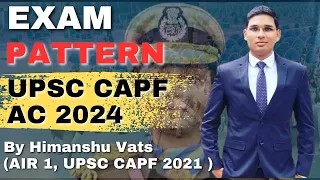 Exam Pattern | UPSC CAPF AC Exam Pattern | UPSC CAPF AC 2024 | Himanshu Vats #upsc #capf #capfac