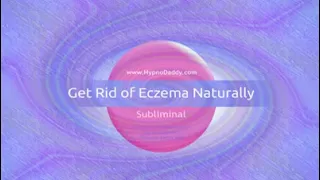 Get rid of Eczema naturally subliminal
