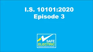 Safe Electric I.S. 10101:2020 - Changes in National Wiring Rules for Electrical Installations - E3