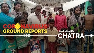 State of Hunger, Can't Have More than a Meal in a Day | COVID 19 | Jharkhand