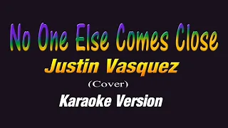 No One Else Comes Close - Justin Vasquez (KARAOKE VERSION)