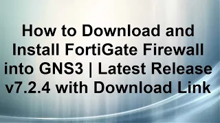 How to Download and Install Fortigate Firewall into #GNS3 2.2.37