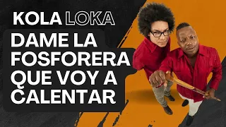 KOLA LOKA / DAME LA FOSFORERA QUE VOY A CALENTAR / EL PATIO DE ROBERTICO / ROBERTICO COMEDIANTE