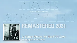 Mark Knopfler - A Place Where We Used To Live (The Studio Albums 1996-2007)