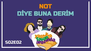 Not Diye Buna Derim | S02E02 - Yastıkla Tavan Arasında