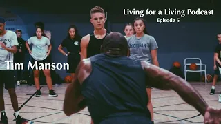 Tim Manson | Living for a Living Podcast w/ Joey Bradley #4