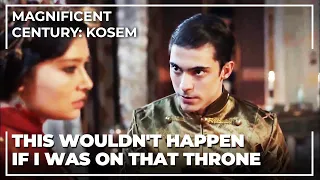 Prince Kasım Tells Kosem That He Wants The Throne | Magnificent Century: Kosem