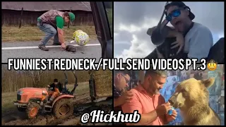 Funniest Redneck/Full Send Videos PT. 3