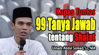 Ustadz Abdul Somad Kupas tuntas 99 tanya jawab tentang shalat