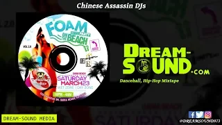 Chinese Assassin - Foam Wet Fete On The Beach Vol. 2 (Dancehall & Hip-Hop Mixtape 2019)