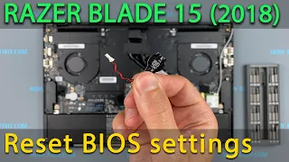 How to force reset bios settings Razer Blade 15 (2018) Advanced