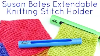Checking out the new Susan Bates Extendable Knitting Stitch Holder!