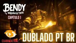 BENDY AND THE INK MACHINE CAPÍTULO 01 - DUBLADO PT BR | CIANIMATION FANDUBS