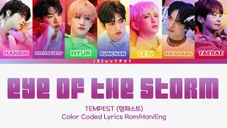 TEMPEST - EYE OF THE STORM Lyrics [Color Coded_Han_Rom_Eng]