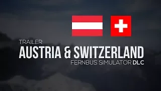 Fernbus Coach Simulator - Austria & Switzerland DLC - TRAILER 4K