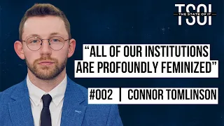 Is The Next Generation Of Men Doomed?┃#002 Connor Tomlinson