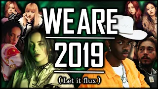 [315 NEW SONGS] ♫WE ARE 2019♫ [Let It Flux...] (Year End Mashup 2019 By Blanter Co)