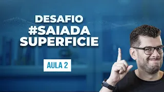 AULA 2: SAINDO DA SUPERFÍCIE E ENTENDO O MERCADO FINANCEIRO NA PRÁTICA | Desafio #SAIADASUPERFICIE