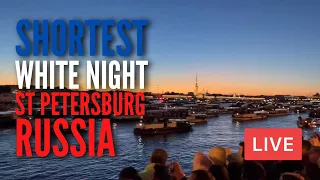 The SHORTEST White Night in St Petersburg, Russia WOW! Midsummer! LIVE