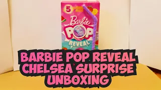 Barbie Pop Reveal / Chelsea Surprise Unboxing