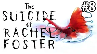 КОНЕЦ - The Suicide Of Rachel Foster #8