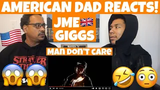 Man Don't Care - Jme ft Giggs *AMERICAN DAD REACTS 🇺🇸 *