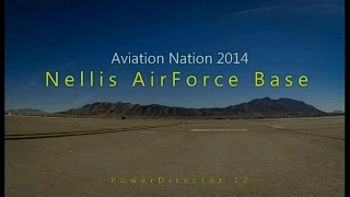 Aviation Nation 2014 Nellis AFB  a Video Remix