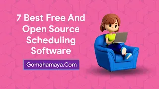 7 Best Free And Open Source Sheduling Software