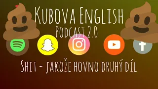 Jseš shit-for-brains? POSLEDNÍ angličtina o hovně - Kubova English Podcast