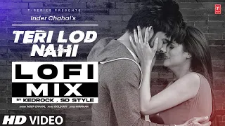 Teri Lod Nahi by Inder Chahal (lofi) | Kedrock & SD Style | Latest Punjabi Songs 2023 | T Series