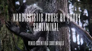 Disable The Flying Monkeys | Narcissistic Abuse By Proxy Subliminal | Block “Community” Stalking