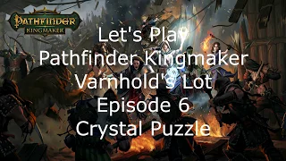 Let's Play Pathfinder Kingmaker Varnhold's Lot Episode 6 Crystal Puzzle