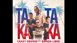 Crazy Design ft  Banda Libre - Taka Taka (Versión Merengue)
