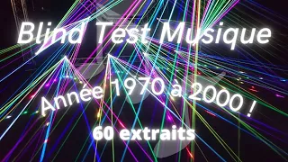 Blind Test Musique 60 extraits / Année 1970 à 2000