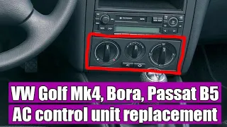 TUTORIAL: How to remove / replace manual AC heater control unit panel (HVAC) VW Golf Mk4, Jetta Bora