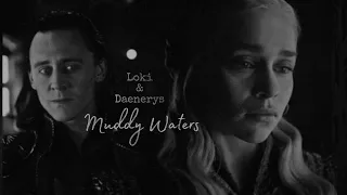 ||Loki|Daenerys|| Muddy Waters (AU)