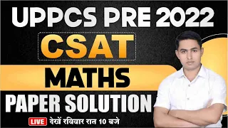 UpPcs Pre Csat 2022 | Csat Maths Paper Analysis | UpPcs Csat Maths Paper Solution | Er.Maroof Sir