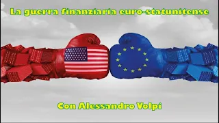 La guerra finanziaria euro-statunitense – Con Alessandro Volpi