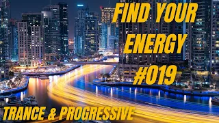 Find Your Energy 019 - Progressive Trance, Uplifting Trance, Vocal Trance