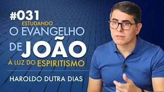 031 | O EVANGELHO DE JOÃO - Haroldo Dutra Dias, Estudando