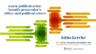 Fabio Kerche – A New Political Actor: Brazil's Prosecutor's Office and Political Crises