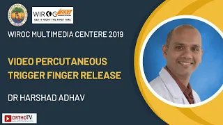 Video percutaneous trigger finger release - Dr Harshad Adhav