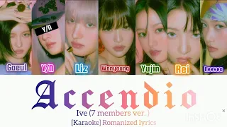 Ive ' Accendio' ( 7 members ver. ) | karaoke | Romanized lyrics| Colour coded lyrics|