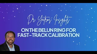 Dr. Yatros' Insights on the Belun Ring for Fast-Track Calibration