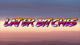 The Prince Karma - Later B**ches (Lyric Video 2019)