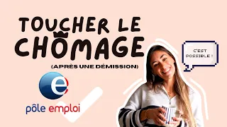 COMMENT TOUCHER LE CHÔMAGE APRÈS UNE DÉMISSION