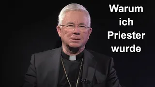 Warum sind Sie Priester geworden? (Erzbischof Franz Lackner)